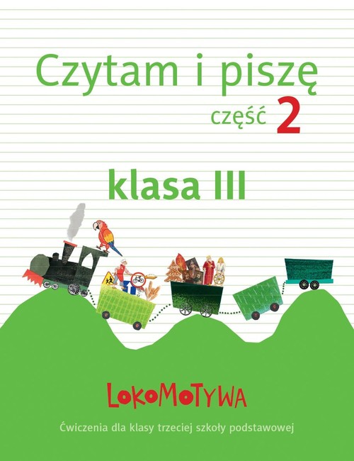 Lokomotywa 3 Czytam i piszę Część 2 Ćwiczenia