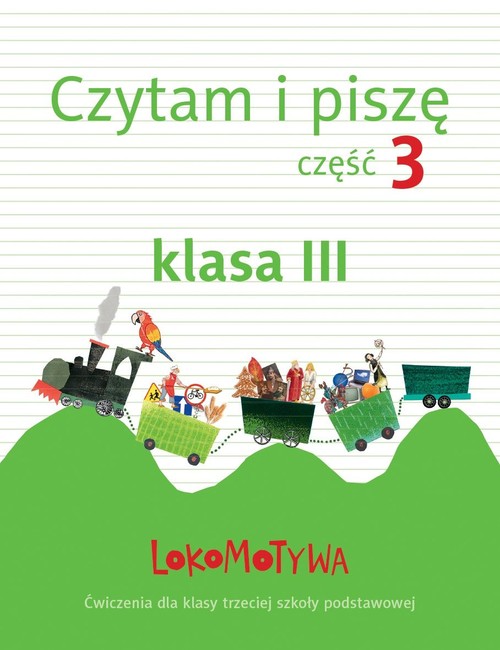 Lokomotywa 3 Czytam i piszę Część 3 Ćwiczenia