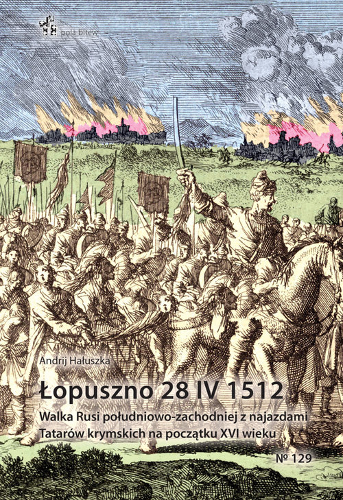 Łopuszno 28 IV 1512 Walka Rusi południowo-zachodniej