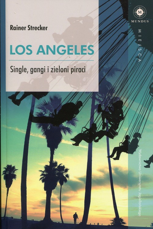 Mundus. Los Angeles. Single, gangi i zieloni piraci