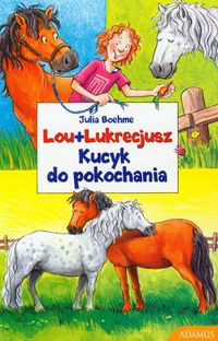 Lou + Lukrecjusz. Kucyk do pokochania