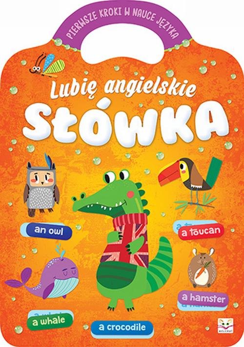 Lubię angielskie słówka Pierwsze kroki w nauce języka