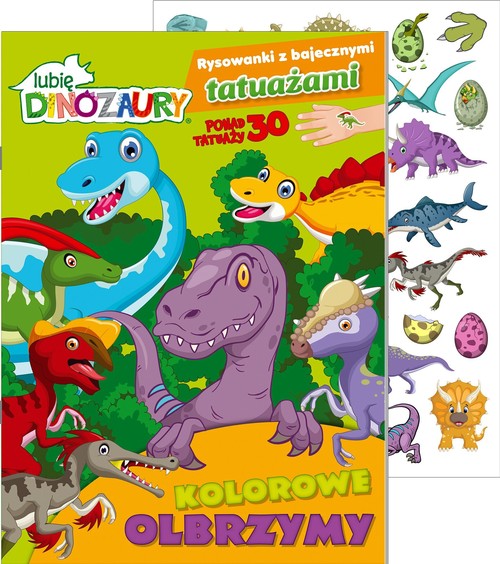 Lubię Dinozaury Rysowanki z bajecznymi tatuażami cz. 1 Kolorowe olbrzymy