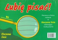 Lubię pisać! Pierwszy w Polsce notatnik w tłoczone linie ułatwiające naukę pisania