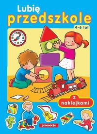 Lubię przedszkole z naklejkami 4 - 6 lat