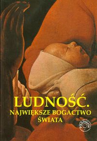 Ludność. Największe bogactwo świata
