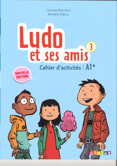 Ludo et ses amis 3 Nouvelle Cahier d'actitites