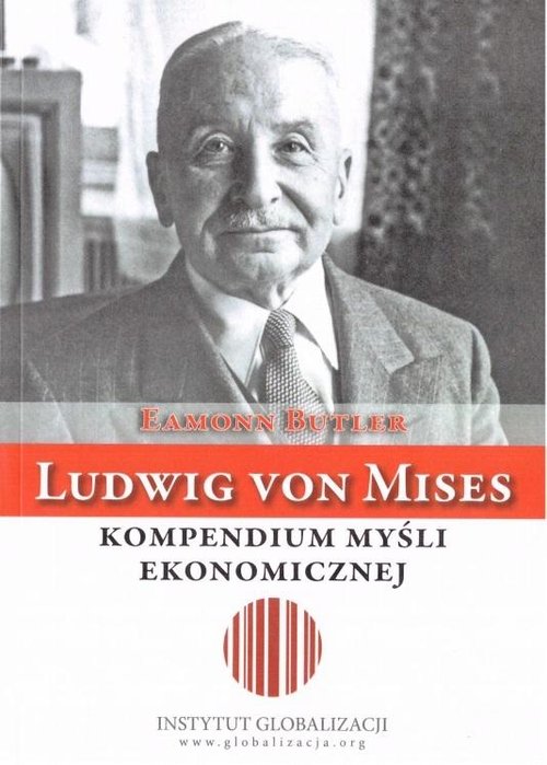 Ludwig von Mises Kompendium myśli ekonomicznej