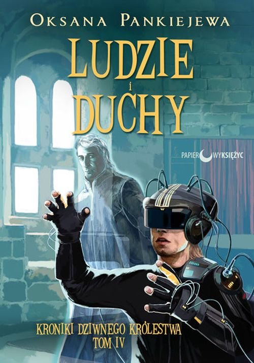 Ludzie i duchy tom 4 Kroniki Dziwnego Królestwa