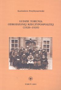 Ludzie Torunia Odrodzonej Reczypospolitej (1920-1939)