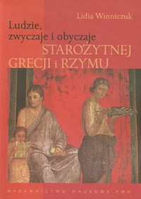 Ludzie zwyczaje i obyczaje starożytnej Grecji i Rzymu