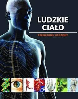 Ludzkie ciało. Przewodnik rodzinny