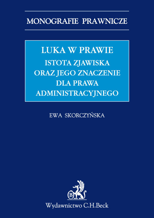 Luka w prawie Istota zjawiska oraz jego znaczenie dla prawa administracyjnego