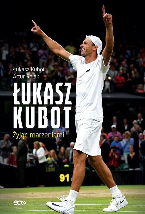 Łukasz Kubot Żyjąc marzeniami