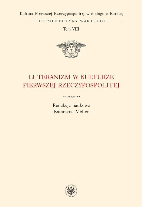Luteranizm w kulturze Pierwszej Rzeczypospolitej Tom 8
