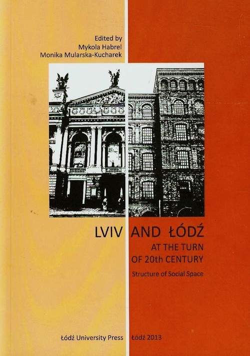 Lviv and Łódź at the Turn of 20th Century