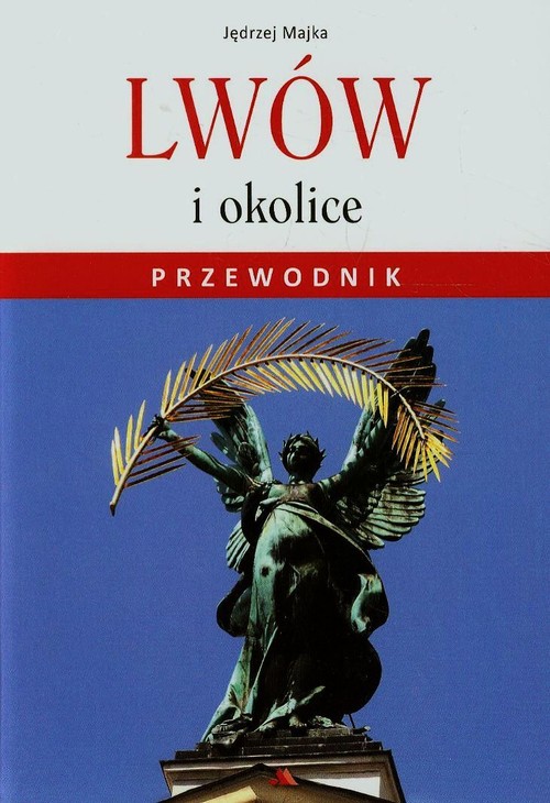 Lwów i okolice. Przewodnik