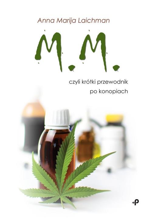 M.M., czyli krótki przewodnik po konopiach