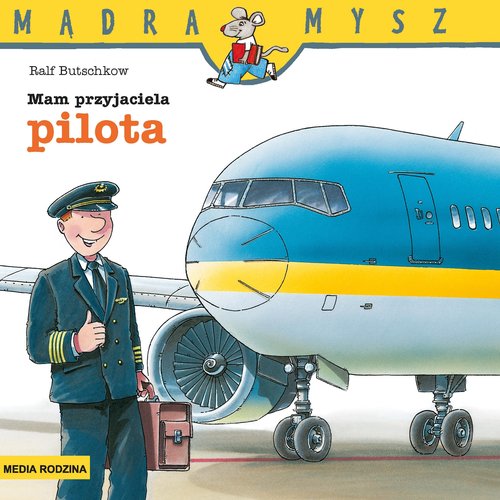 Mądra Mysz Mam przyjaciela pilota