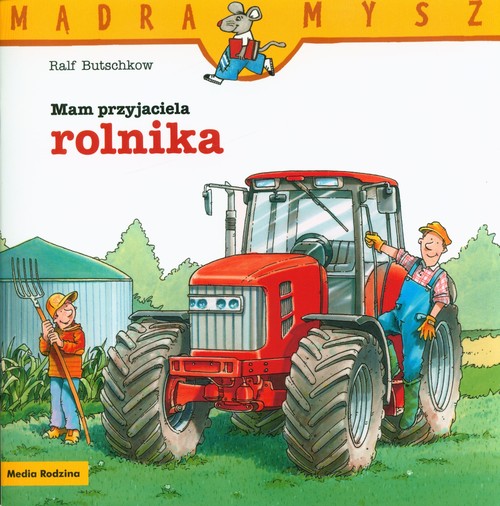 Mądra Mysz Mam przyjaciela rolnika