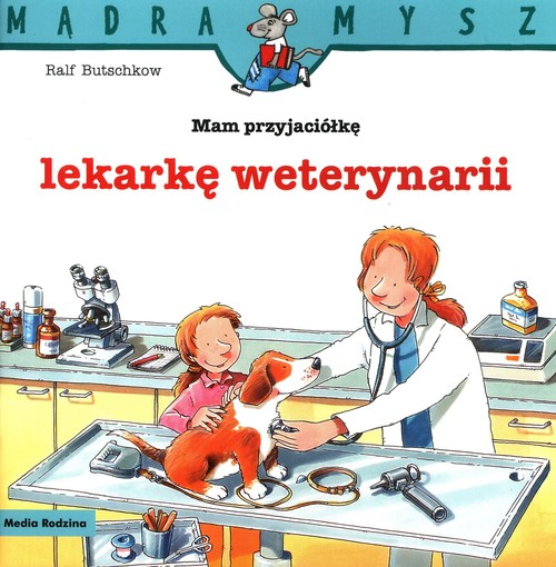 Mądra Mysz Mam przyjaciółkę lekarkę weterynarii
