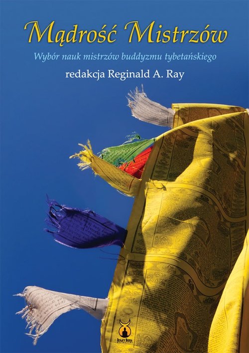 Mądrość Mistrzów. Wybór nauk mistrzów buddyzmu tybetańskiego