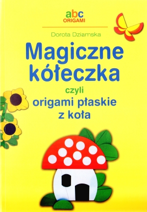 Magiczne kółeczka czyli origami płaskie z koła