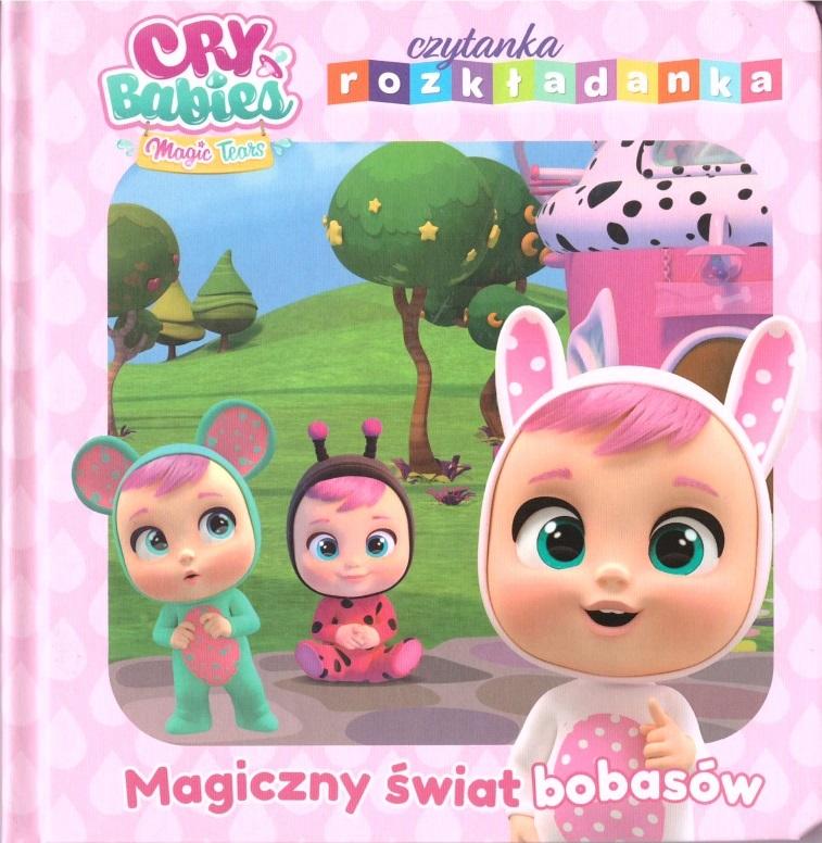 Magiczny świat bobasów. Cry Babies. Czytanka rozkładanka
