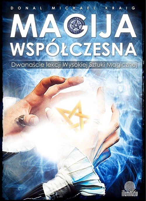 Magija współczesna. Dwanaście lekcji Wysokiej Sztuki Magicznej