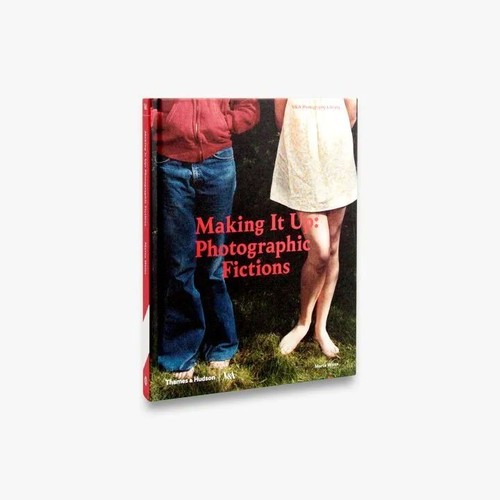 Making It Up Photographic Fictions (Victoria and Albert Museum)