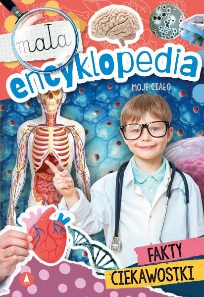 Mała encyklopedia Moje ciało