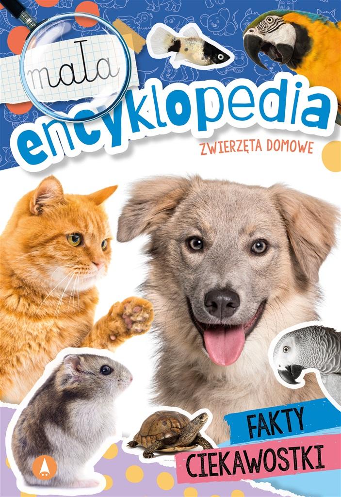 Mała encyklopedia Zwierzęta domowe