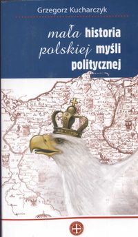 Mała historia polskiej myśli politycznej