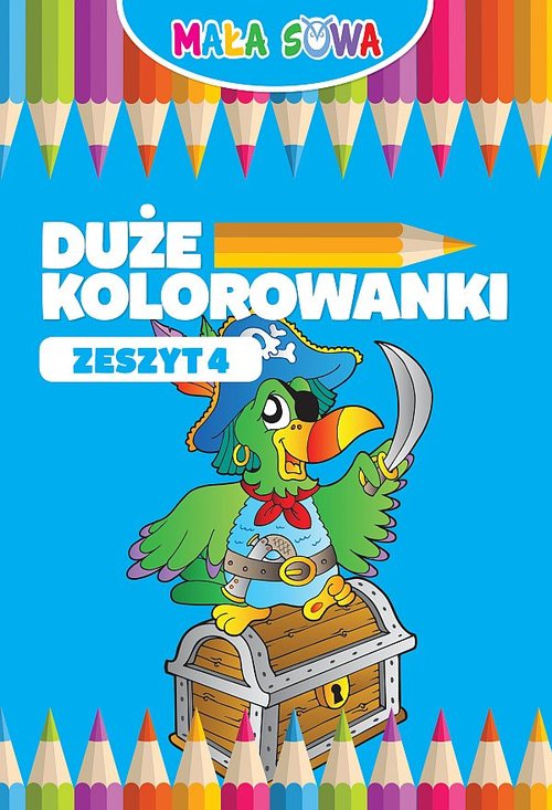 Mała Sowa. Duże kolorowanki. Zeszyt 4