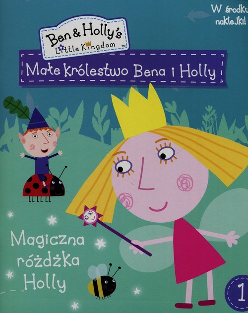 Małe Królestwo Bena i Holly 1 Magiczna różdżka Holly