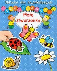 Małe stworzonka Obrazki dla najmłodszych Naklejanki