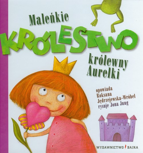 Maleńkie Królestwo królewny Aurelki