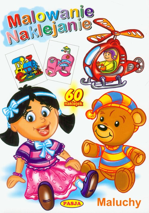 Malowanie. Naklejanie. Maluchy