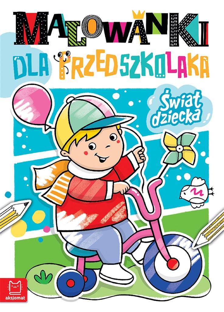 Malowanki dla przedszkolaka Świat dziecka