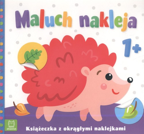 Maluch nakleja Książeczka z okrągłymi naklejkami 1+