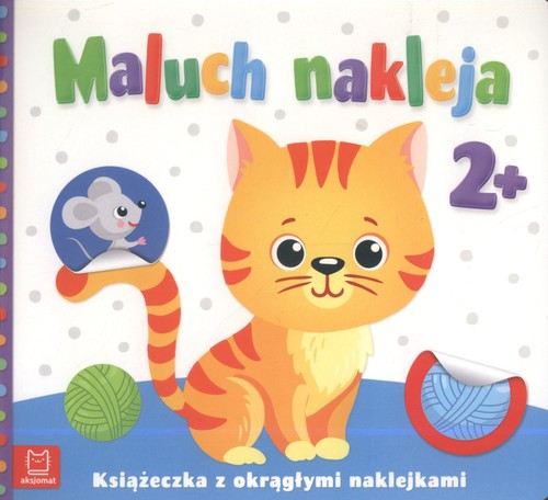 Maluch nakleja Książeczka z okrągłymi naklejkami 2+