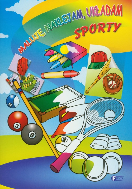 Maluję naklejam układam. Sporty
