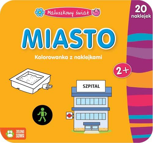 Maluszkowy świat. Miasto. Kolorowanka z naklejkami