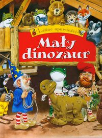 Mały dinozaur Leśne opowieści