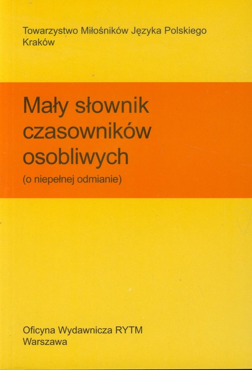 Mały słownik czasowników osobliwych (o niepełnej odmianie)