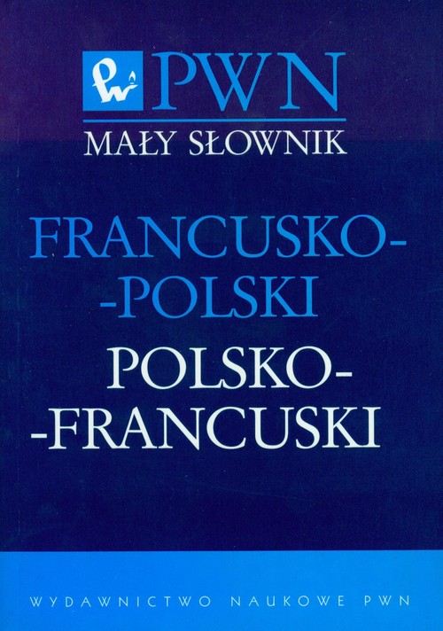 Mały słownik francusko-polski polsko-francuski