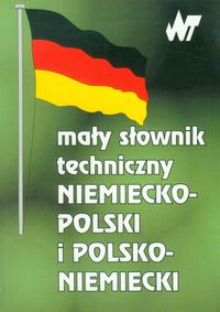Mały słownik techniczny niemiecko-polski i polsko-niemiecki