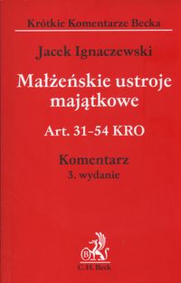Małżeńskie ustroje majątkowe  Art. 31 - 54 KRO Komentarz