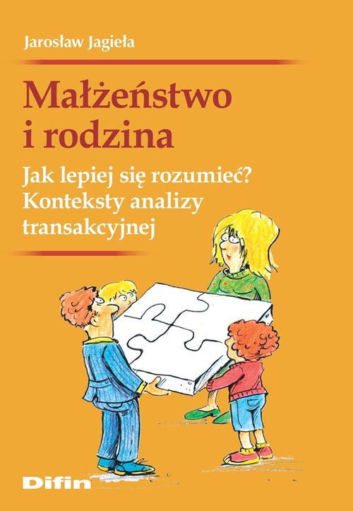 Małżeństwo i rodzina. Jak lepiej się rozumieć?