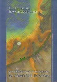 Małżeństwo i rodzina w zamyśle bożym